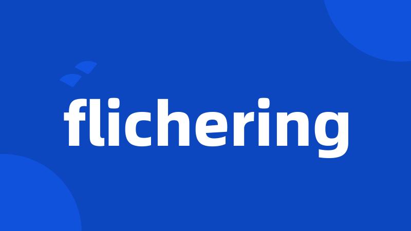 flichering