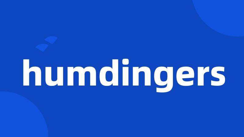 humdingers