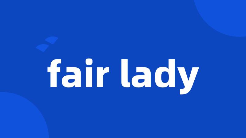 fair lady