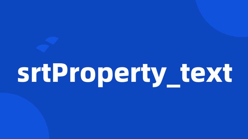 srtProperty_text