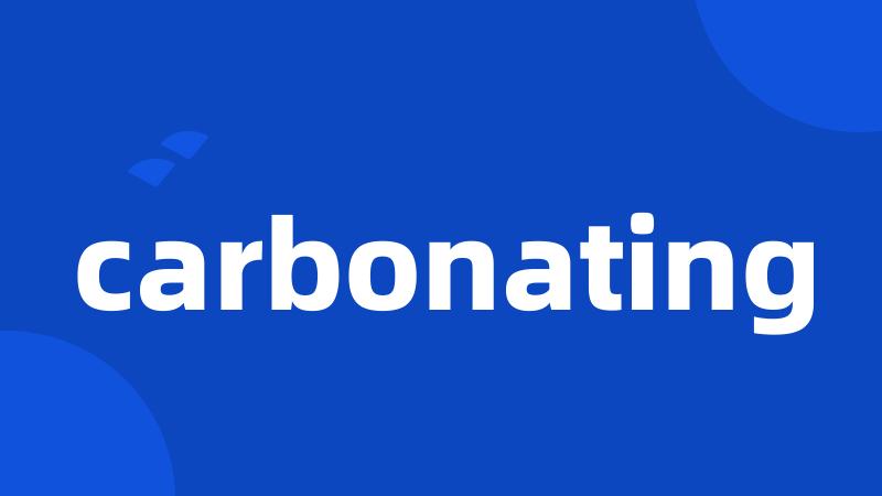 carbonating