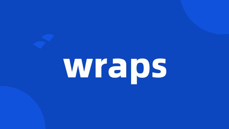 wraps