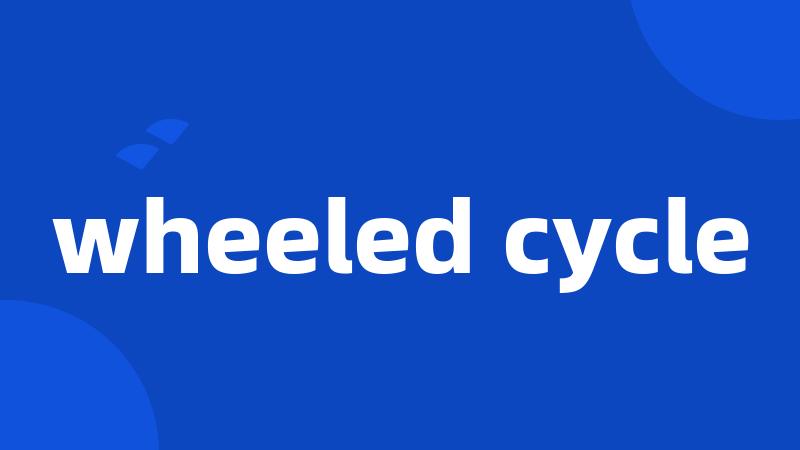 wheeled cycle