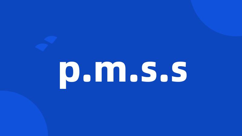 p.m.s.s