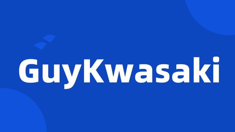 GuyKwasaki