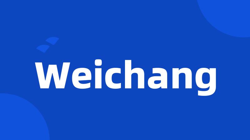 Weichang