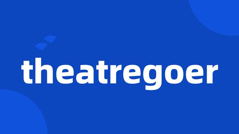 theatregoer