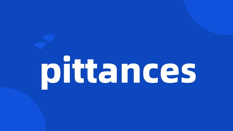 pittances