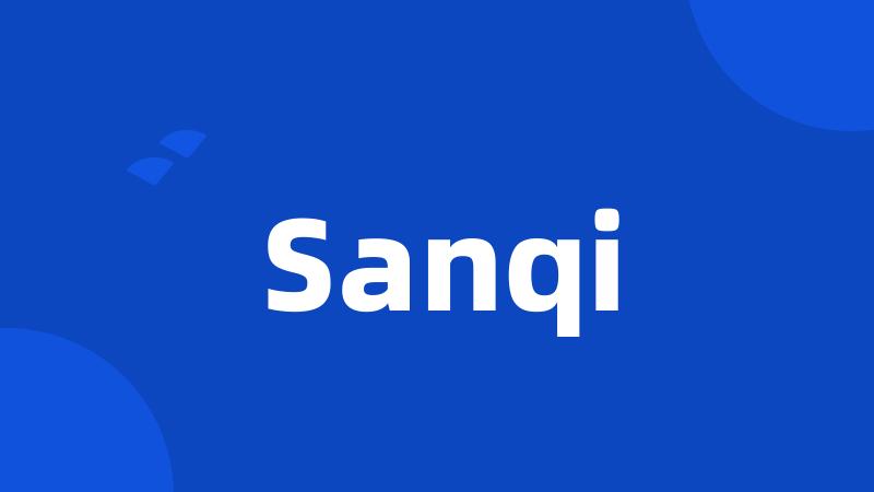 Sanqi