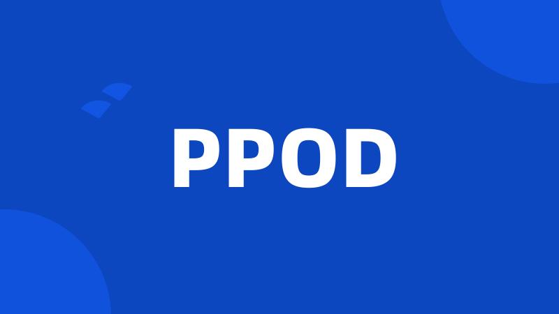 PPOD