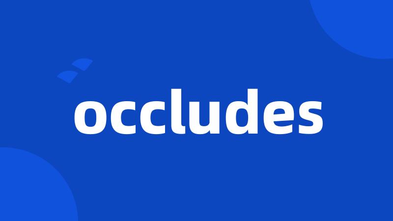 occludes