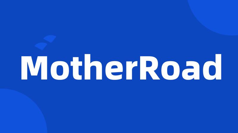 MotherRoad