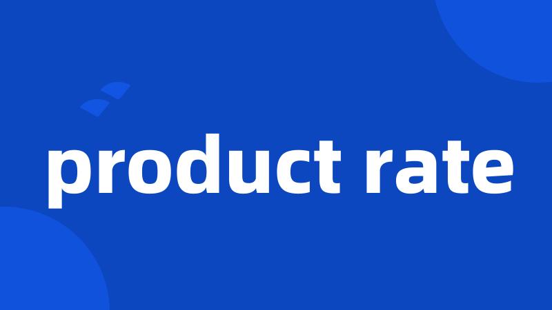 product rate