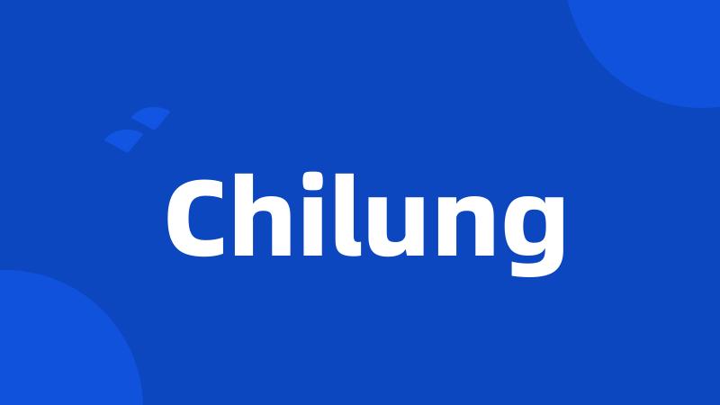 Chilung