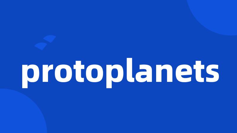 protoplanets