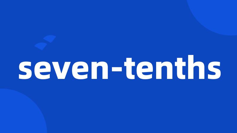 seven-tenths