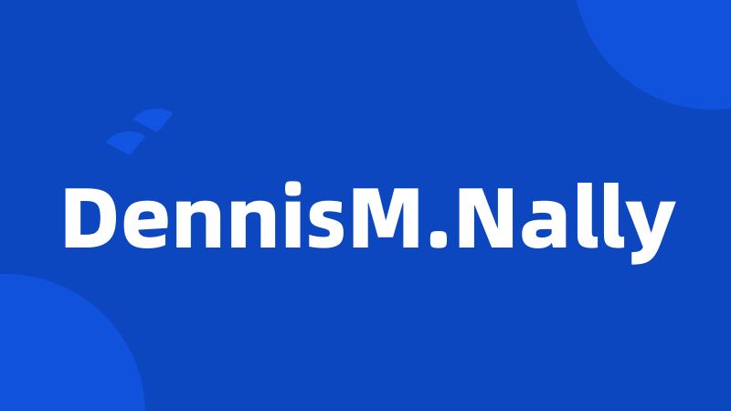 DennisM.Nally