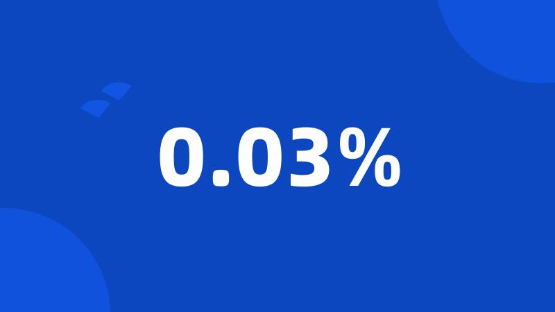 0.03%