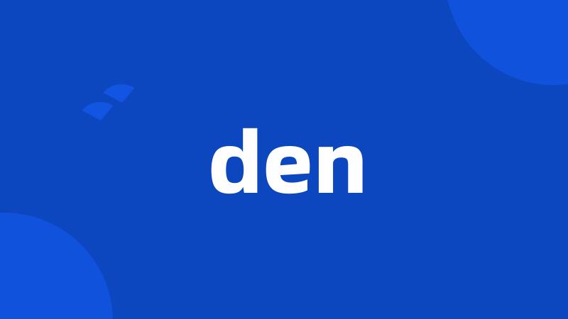 den