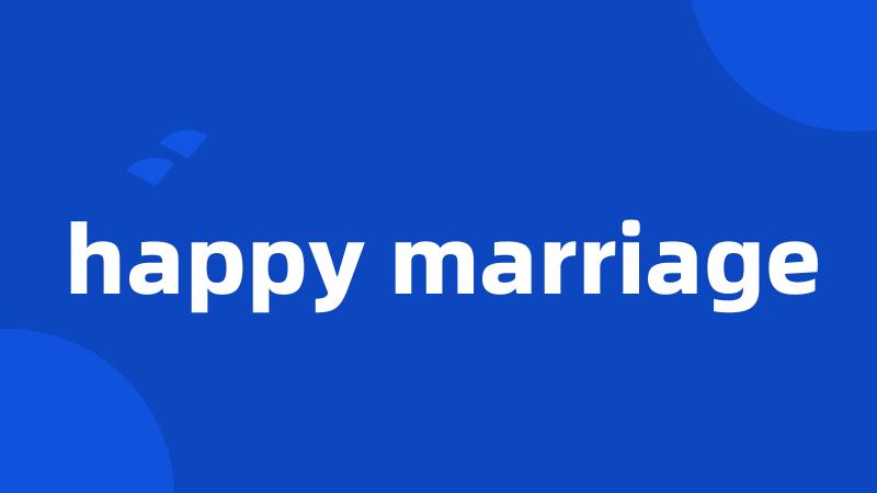 happy marriage