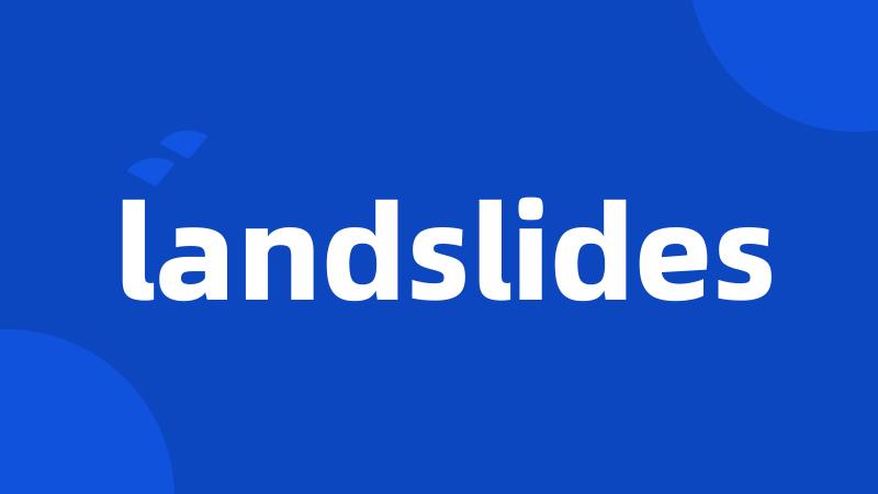 landslides