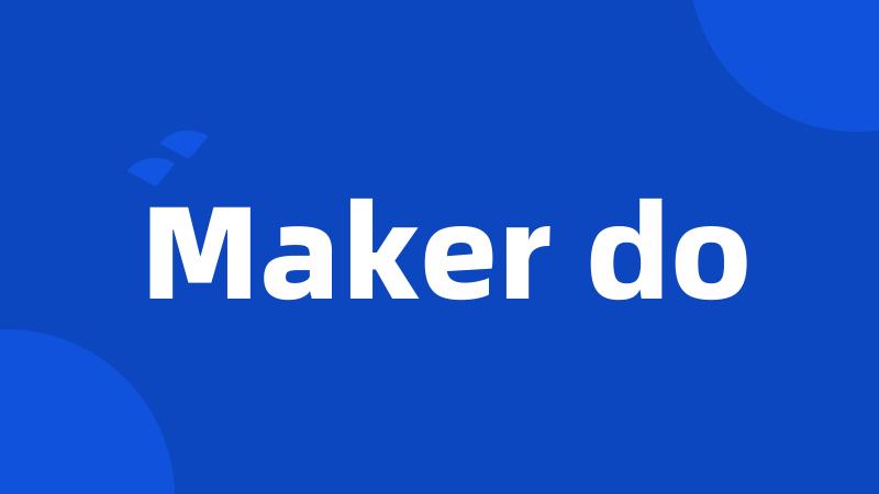 Maker do