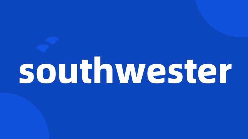 southwester