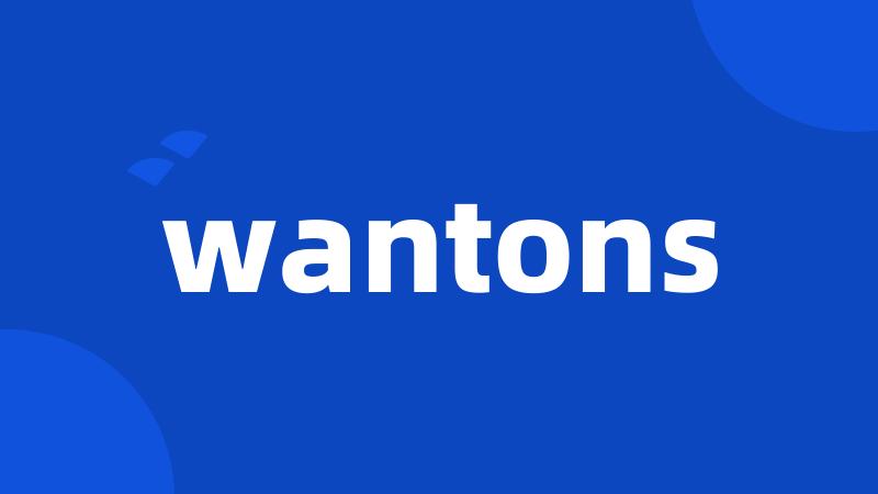 wantons