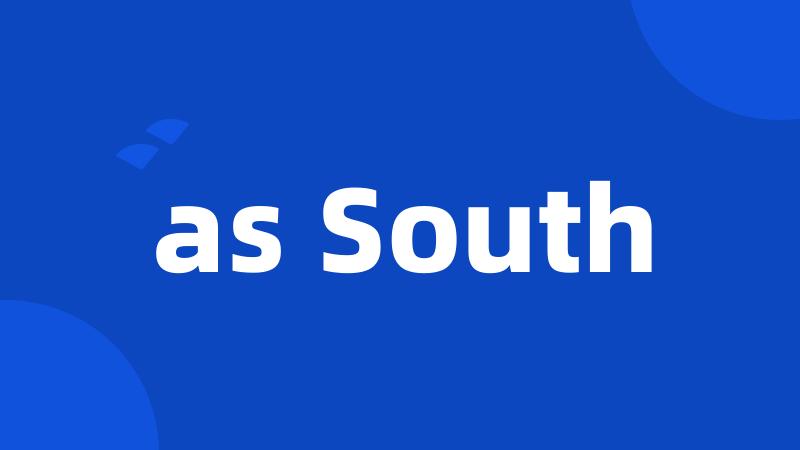 as South