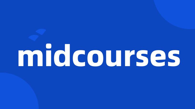 midcourses