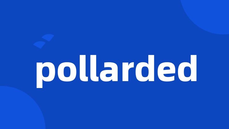 pollarded