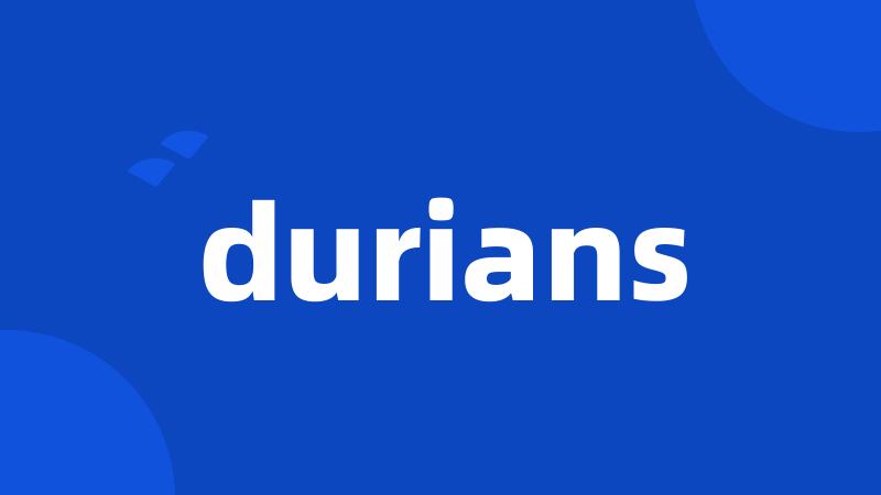 durians