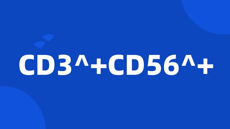 CD3^+CD56^+