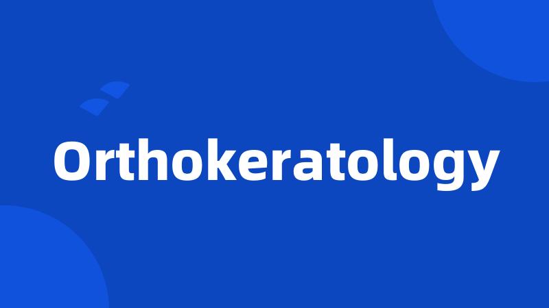 Orthokeratology