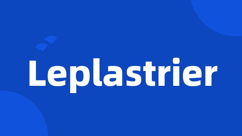 Leplastrier