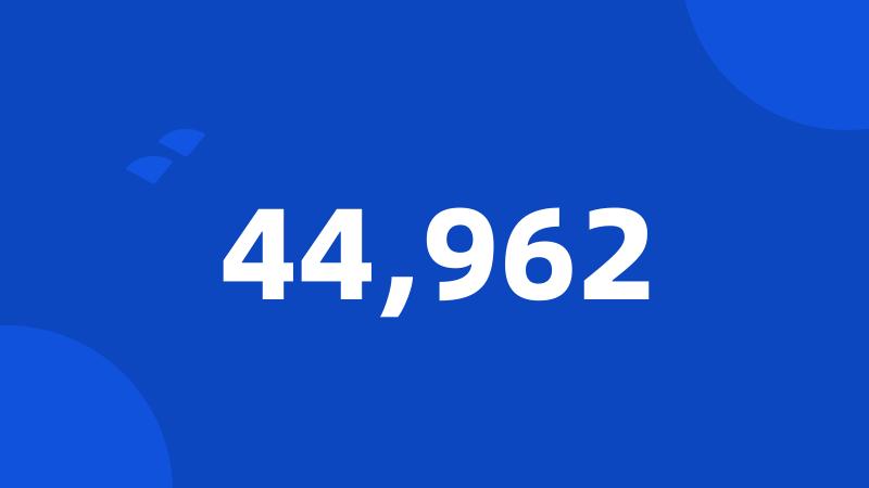 44,962