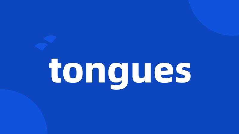 tongues