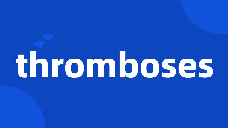 thromboses