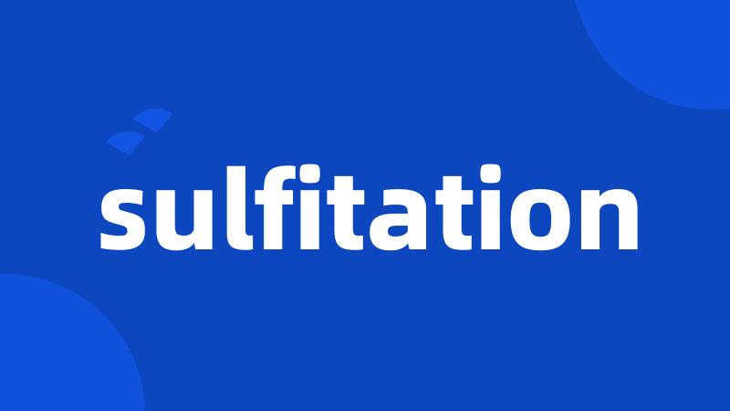 sulfitation