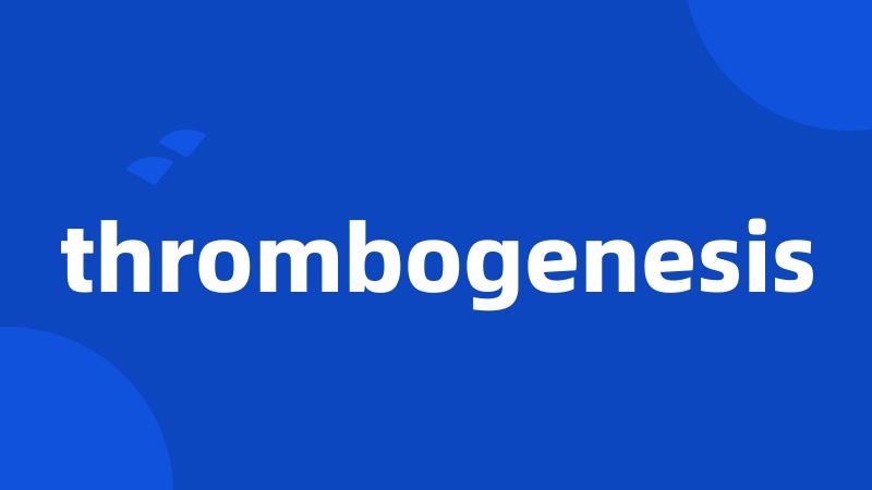 thrombogenesis