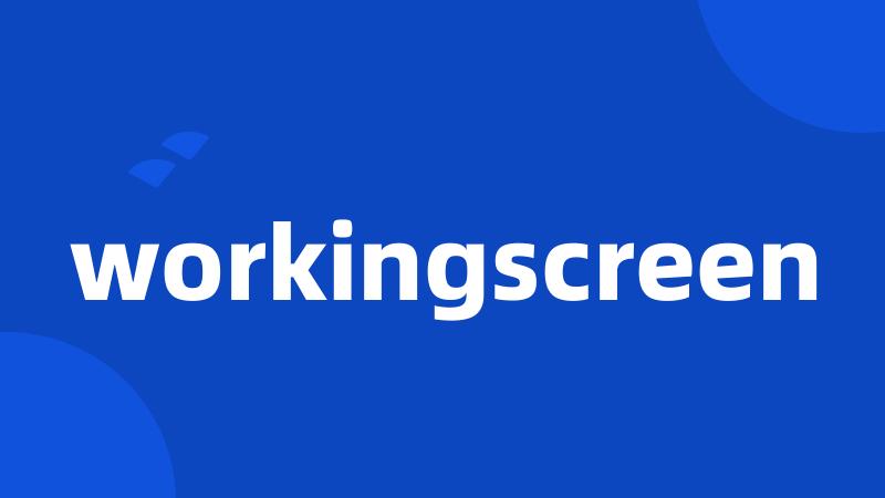 workingscreen