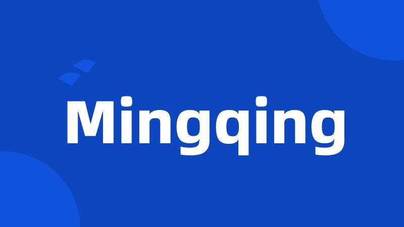 Mingqing