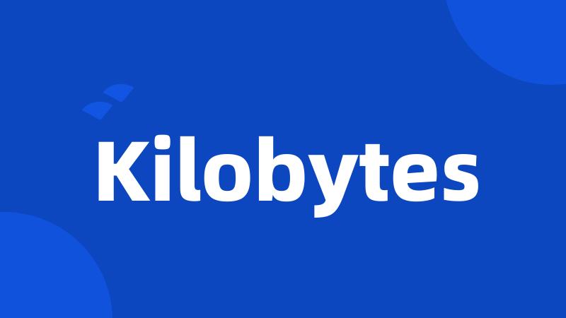 Kilobytes