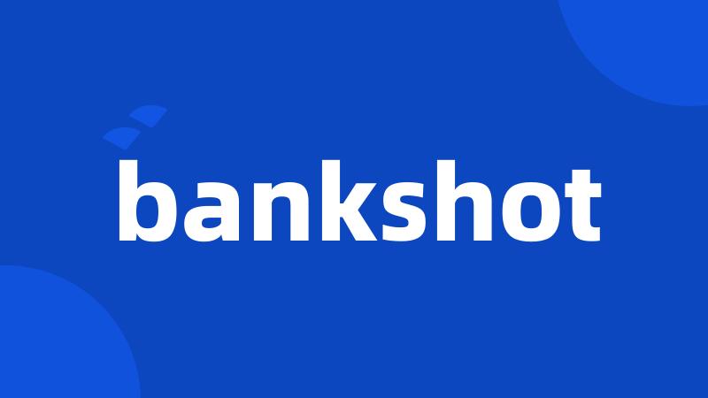 bankshot