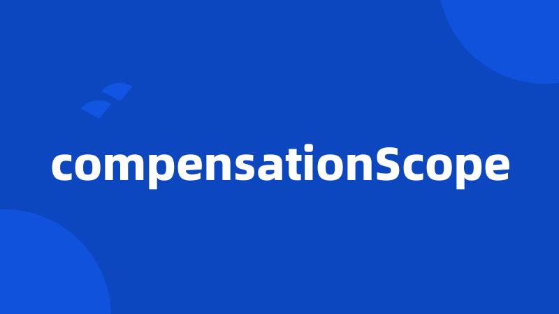 compensationScope
