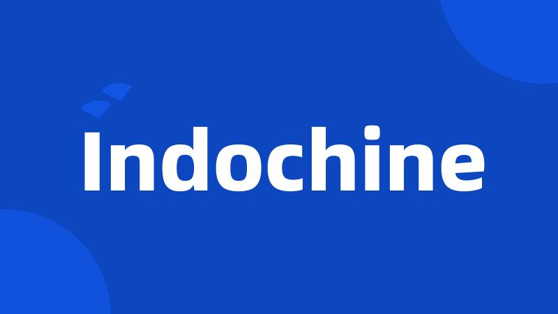 Indochine