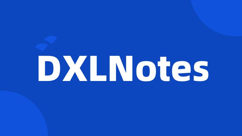 DXLNotes