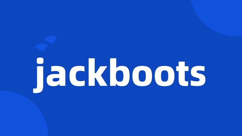 jackboots