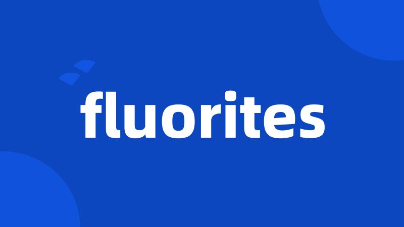 fluorites