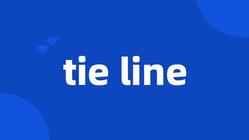 tie line